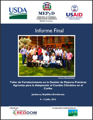 Informe Final: Taller de Fortalecimiento en la Gestión de Mejores Prácticas Agrícolas para la Adaptación al Cambio Climático en el Caribe