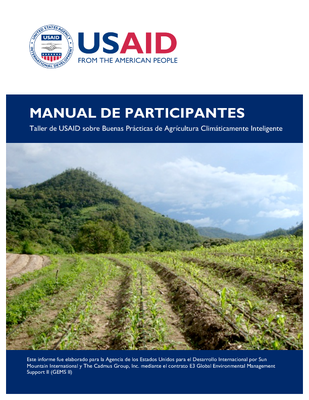 Manual de Participantes: Taller de USAID sobre Buenas Prácticas de Agrícultura Climáticamente Inteligente