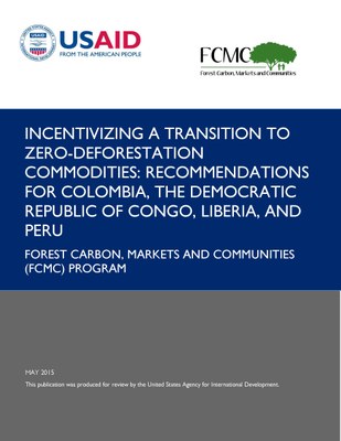 Incentivizing a Transition to Zero-Deforestation Commodities: Recommendations for Colombia, the Democratic Republic of Congo, Liberia, and Peru