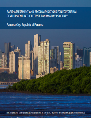 Rapid Assessment and Recommendations for Ecotourism Development in the Lefevre Panama Bay Property, Panama City, Republic of Panama. 