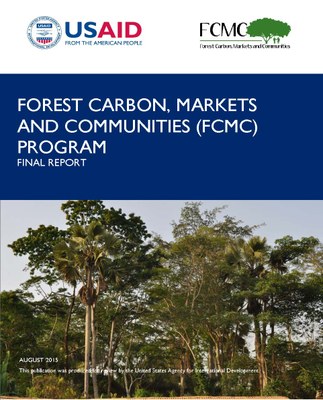 Final Report: Forest Carbon, Markets and Communities (FCMC) Program