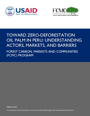 Toward Zero-Deforestation Oil Palm in Peru: Understanding Actors, Markets, and Barriers