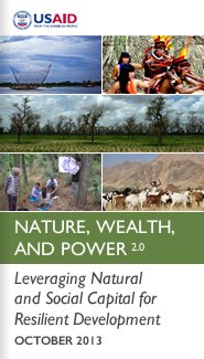 NATURE, WEALTH, & POWER 2.0: Leveraging Natural and Social Capital for Resilient Development (2013)